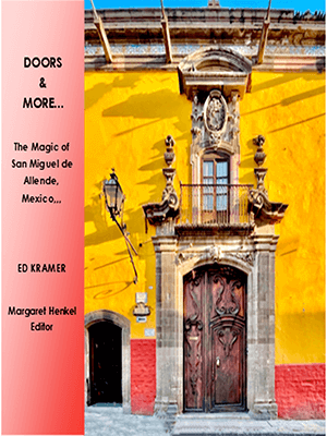 storytelling photographer front cover of Doors and More,,, old fancy wood door, ornate building and yellow wall in San Miguel de Allende